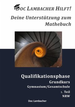 Doc Lambacher hilft! Deine Unterstützung zum Mathebuch - Gymnasium/Gesamtschule Qualifikationsphase Grundkurs (NRW) - Lambacher, Doc