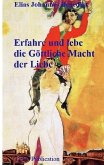 Erfahre und lebe die Göttliche Macht der Liebe Erfahre und lebe die Göttliche Macht der Liebe
