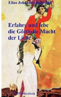 Erfahre und lebe die Göttliche Macht der Liebe