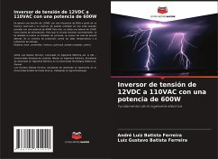 Inversor de tensión de 12VDC a 110VAC con una potencia de 600W - Batista Ferreira, André Luiz;Batista Ferreira, Luiz Gustavo
