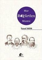 Mor Bögürtlen Müzesi - Akin, Yusuf