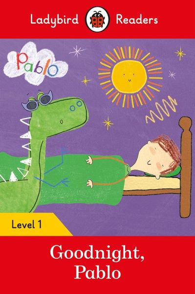 Ladybird Readers Level 1 - Pablo - Goodnight Pablo (ELT Graded Reader) (eBook, ePUB) Ladybird Readers Level 1 - Pablo - Goodnight Pablo (ELT Graded Reader) (eBook, ePUB)