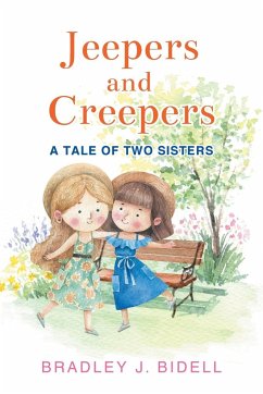 Jeepers and Creepers: A Tale of Two Sisters - Bidell, Bradley J.