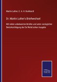 Dr. Martin Luther's Briefwechsel