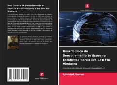 Uma Técnica de Sensoriamento do Espectro Estatístico para a Era Sem Fio Vindoura - Kumar, Abhishek