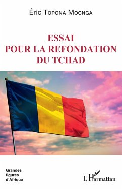 Essai pour la refondation du Tchad - Topona Mocnga, Eric