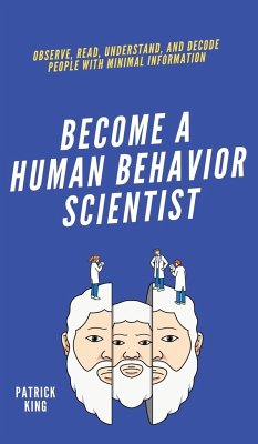 Become A Human Behavior Scientist - King, Patrick