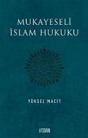 Mukayeseli Islam Hukuku - Macit, Yüksel