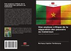 Une analyse critique de la séparation des pouvoirs au Cameroun