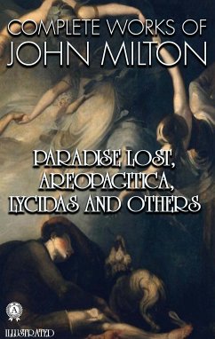 Complete Works of John Milton. Illustrated (eBook, ePUB) - Milton, John