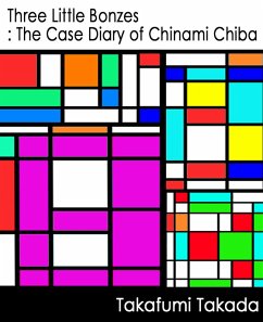 Cover Three Little Bonzes: The Case Diary of Chinami Chiba (eBook, ePUB)