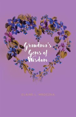 Grandma's Gems of Wisdom (eBook, ePUB) - Mroczka, Elaine L.