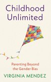 Childhood Unlimited (eBook, ePUB) Childhood Unlimited (eBook, ePUB)