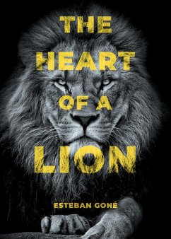The Heart of a Lion (eBook, ePUB) - Goné, Esteban