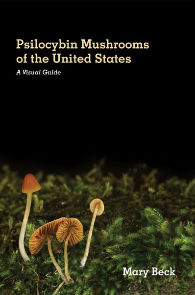 Psilocybin Mushrooms of The United States (eBook, ePUB) Psilocybin Mushrooms of The United States (eBook, ePUB)