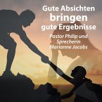 Gute Absichten bringen gute Ergebnisse (MP3-Download)