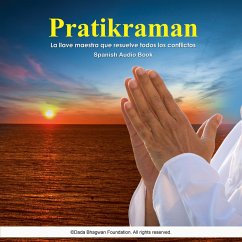 Pratikraman La IIave Maestra Que Resuelve Todos los Conflictos - Spanish Audio Book (MP3-Download) - Bhagwan, Dada