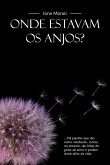 Onde estavam os Anjos ? (eBook, ePUB) Onde estavam os Anjos ? (eBook, ePUB)
