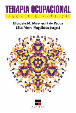 Terapia ocupacional: (eBook, ePUB) - Pádua, Elisabete Matallo M. de; Magalhães, Lilian Vieira