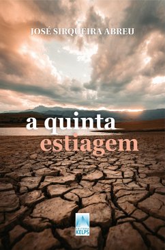 A QUINTA ESTIAGEM (eBook, ePUB) - Abreu, José Sirqueira