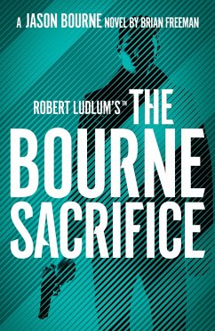Robert Ludlum's(TM) the Bourne Sacrifice (eBook, ePUB) - Freeman, Brian