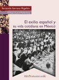 El exilio español y su vida cotidiana en México (eBook, ePUB)
