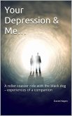 Your Depression & Me... (eBook, ePUB)