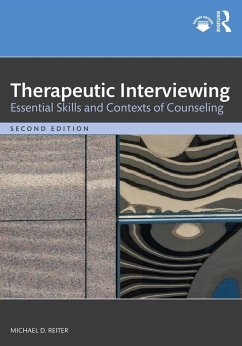 Therapeutic Interviewing (eBook, ePUB) - Reiter, Michael D.