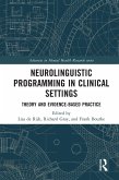 Neurolinguistic Programming in Clinical Settings (eBook, ePUB) Neurolinguistic Programming in Clinical Settings (eBook, ePUB)