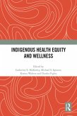 Indigenous Health Equity and Wellness (eBook, PDF)