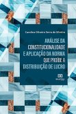 Análise da constitucionalidade e aplicação da norma que proíbe a distribuição de lucro (eBook, ePUB) Análise da constitucionalidade e aplicação da norma que proíbe a distribuição de lucro (eBook, ePUB)