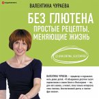 Bez glyutena. Prostye recepty, menyayushchie zhizn' (MP3-Download)