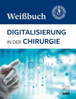 Digitalisierung in der Chirurgie (eBook, ePUB) - Chirurgie, Deutsche Gesellschaft für