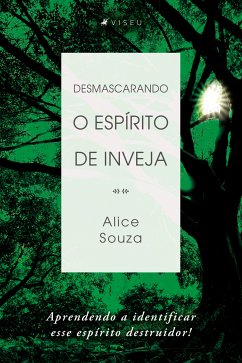 Desmascarando o espírito de inveja (eBook, ePUB) - Souza, Alice