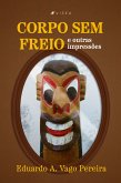 Corpo sem freio e outras impressões (eBook, ePUB)