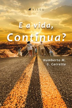 E a vida, continua? (eBook, ePUB) - Carretta, Humberto M G