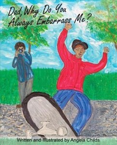 Dad, Why Do You Always Embarrass Me? (eBook, ePUB) - Childs, Angela