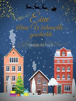 Eine kleine Weihnachtsgeschichte (eBook, ePUB) - Richard, Delilah