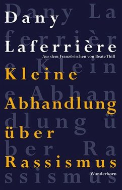 Kleine Abhandlung über Rassismus - Laferrière, Dany