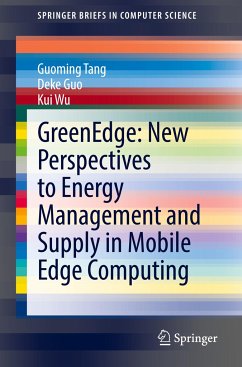 GreenEdge: New Perspectives to Energy Management and Supply in Mobile Edge Computing - Tang, Guoming;Guo, Deke;Wu, Kui