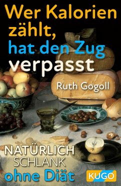 Cover Wer Kalorien zählt, hat den Zug verpasst (eBook, ePUB)