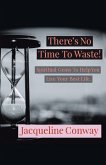 There's No Time to Waste! (eBook, ePUB)