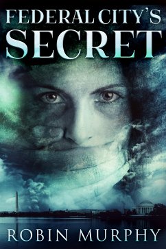 Federal City's Secret (eBook, ePUB) - Murphy, Robin