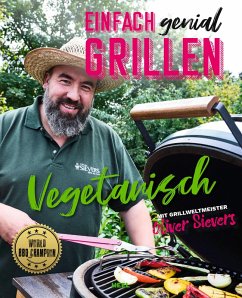 Einfach genial Grillen: Vegetarisch (eBook, ePUB) - Sievers, Oliver