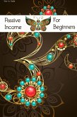 How to Create Passive Income for Beginners: Every Income Stream has to Start Somewhere (MFI Series1, #16) (eBook, ePUB)