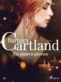 Un nuovo giorno (La collezione eterna di Barbara Cartland 50) (eBook, ePUB)