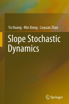 Slope Stochastic Dynamics - Huang, Yu;Xiong, Min;Zhao, Liuyuan