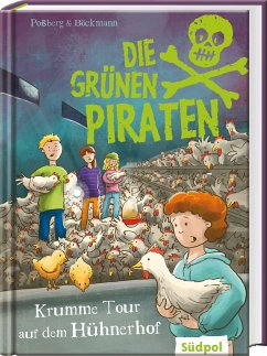 Die Grünen Piraten - Krumme Tour auf dem Hühnerhof - Poßberg, Andrea;Böckmann, Corinna