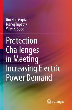 Protection Challenges in Meeting Increasing Electric Power Demand - Hari Gupta, Om;Tripathy, Manoj;Sood, Vijay K.