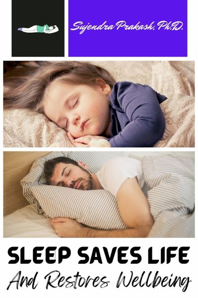 Sleep Saves Life -- And Restores Wellbeing (eBook, ePUB) Sleep Saves Life -- And Restores Wellbeing (eBook, ePUB)
